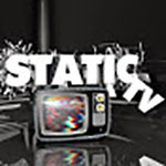 Static TV